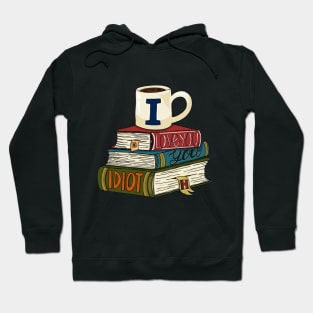 I love you, you idiot and books Hoodie